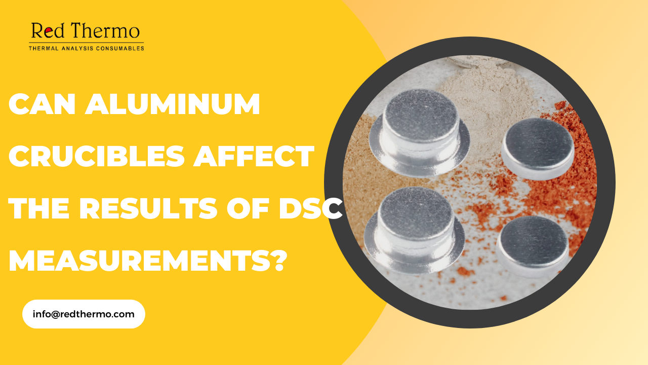 Can Aluminum Crucibles Affect the Results of DSC Measurements